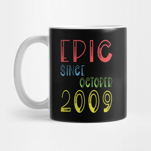 Epic Since October 2009 - Birthday 9th Gift T-Shirt by kaza191